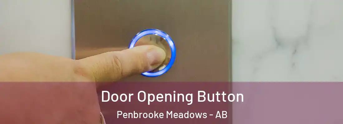  Door Opening Button Penbrooke Meadows - AB