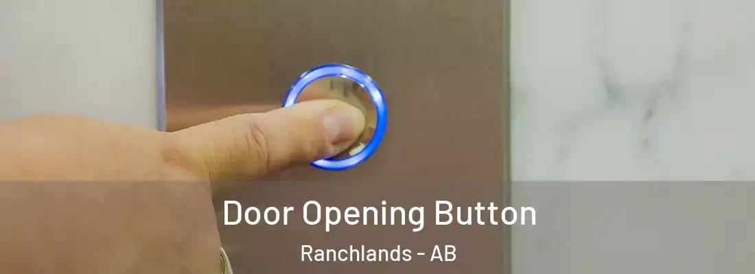  Door Opening Button Ranchlands - AB