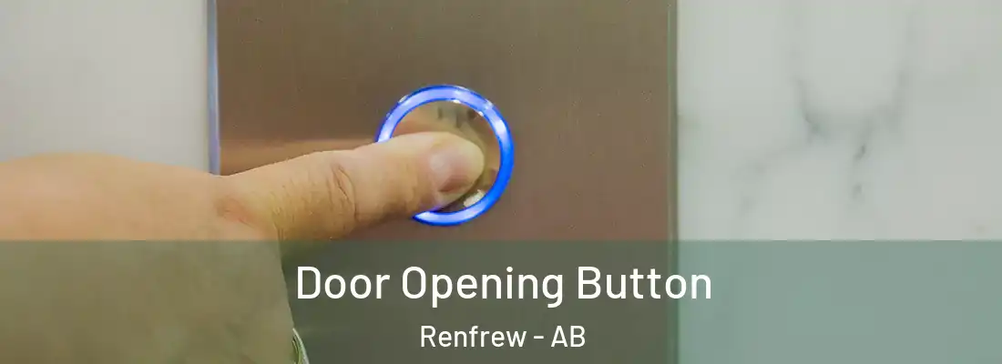  Door Opening Button Renfrew - AB