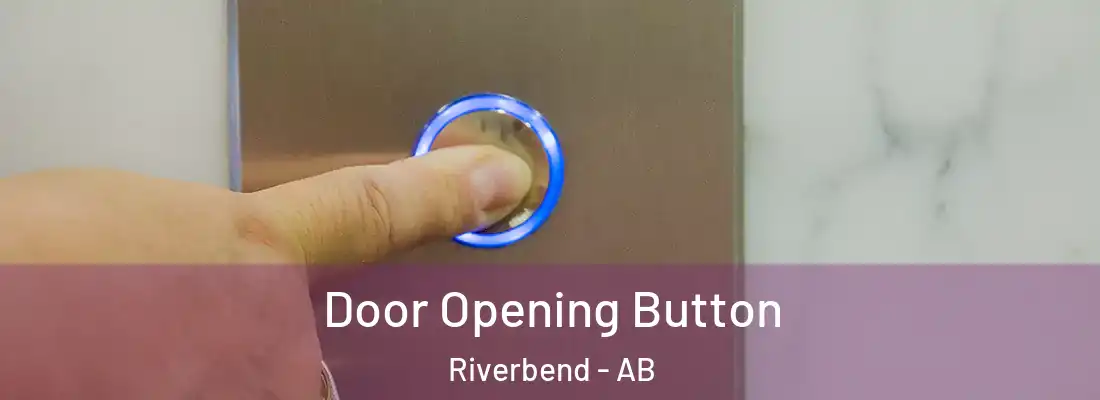  Door Opening Button Riverbend - AB