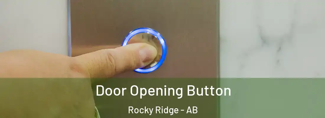  Door Opening Button Rocky Ridge - AB