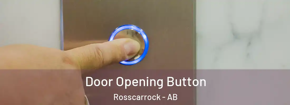  Door Opening Button Rosscarrock - AB