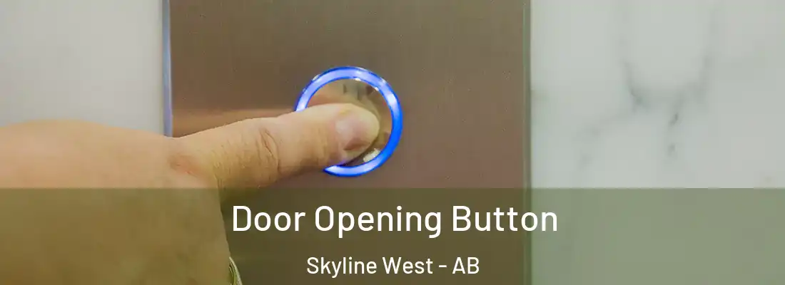  Door Opening Button Skyline West - AB