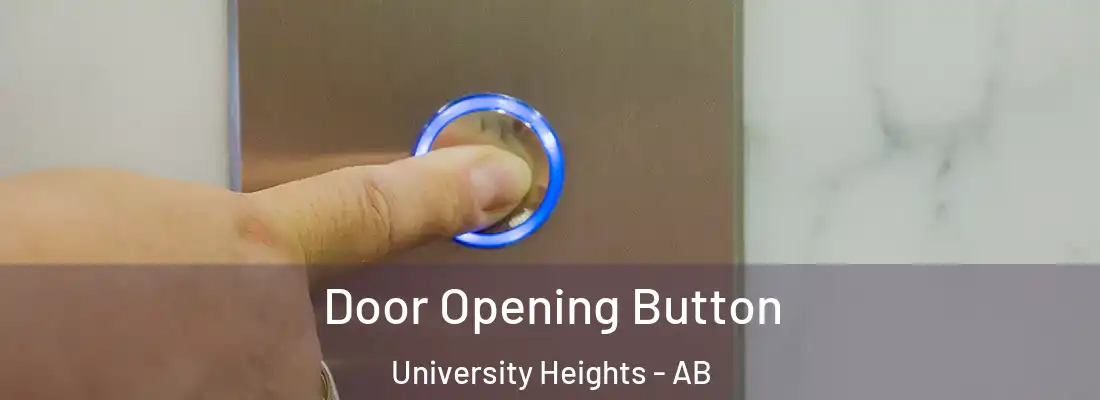  Door Opening Button University Heights - AB