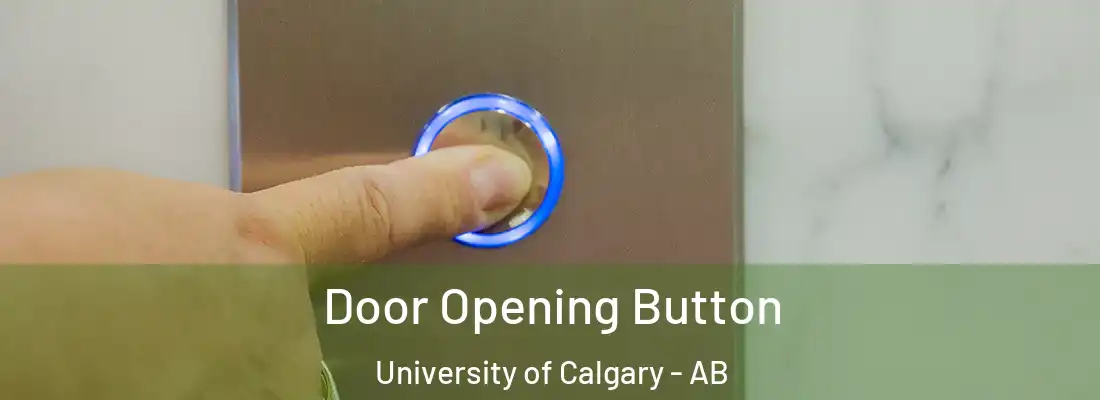  Door Opening Button University of Calgary - AB