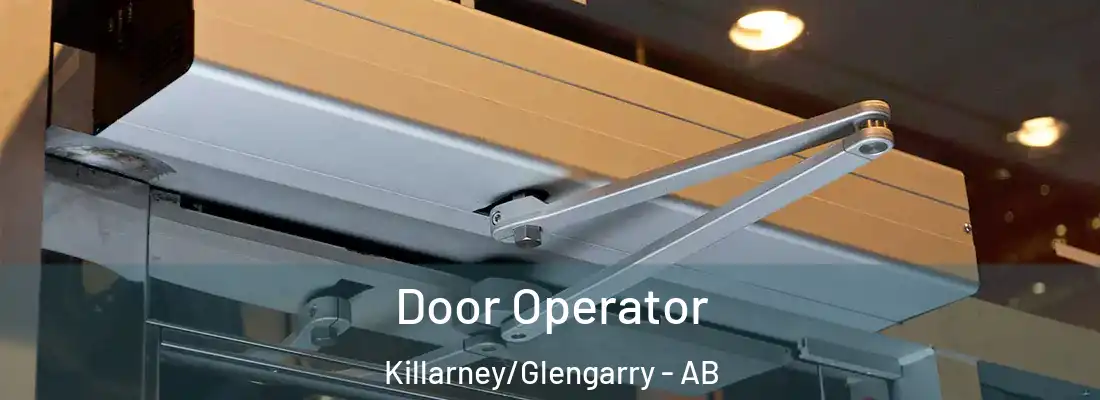  Door Operator Killarney/Glengarry - AB