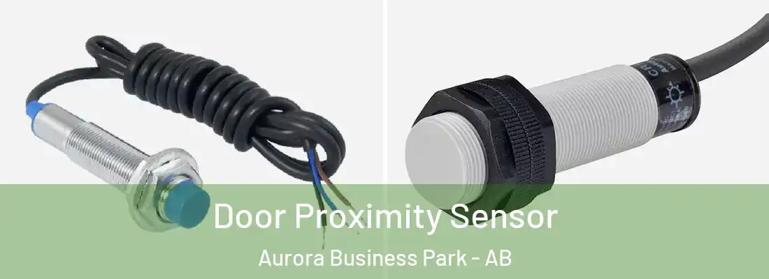  Door Proximity Sensor Aurora Business Park - AB