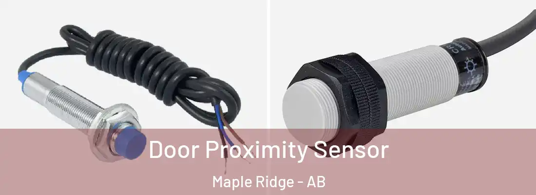  Door Proximity Sensor Maple Ridge - AB