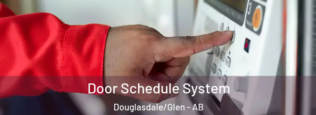  Door Schedule System Douglasdale/Glen - AB
