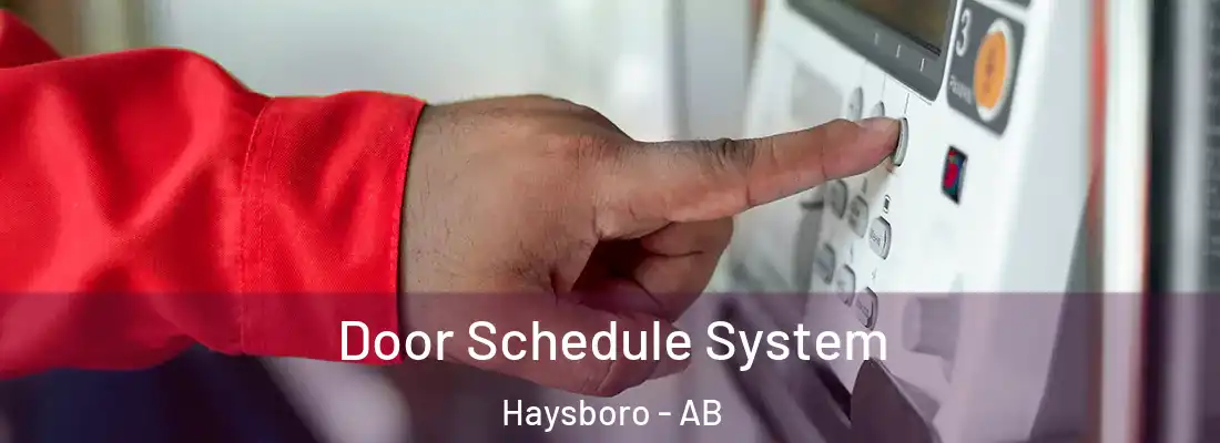  Door Schedule System Haysboro - AB