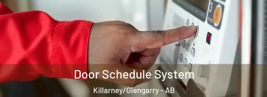  Door Schedule System Killarney/Glengarry - AB