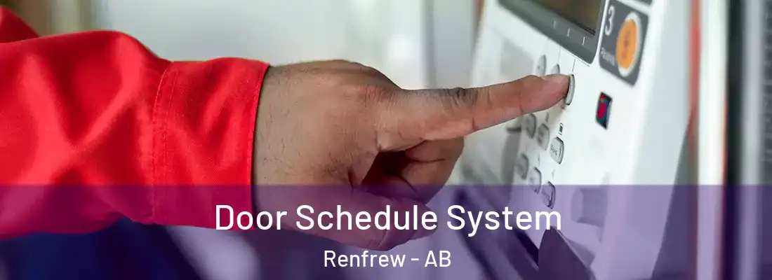  Door Schedule System Renfrew - AB