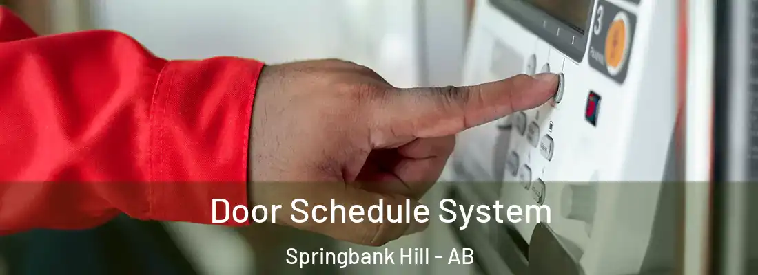  Door Schedule System Springbank Hill - AB