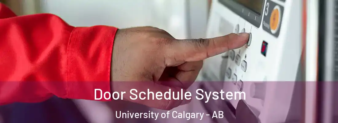  Door Schedule System University of Calgary - AB