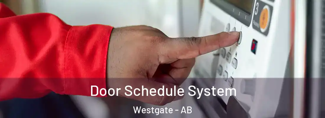  Door Schedule System Westgate - AB