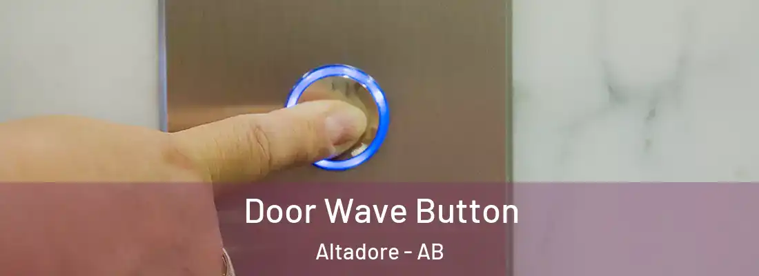  Door Wave Button Altadore - AB