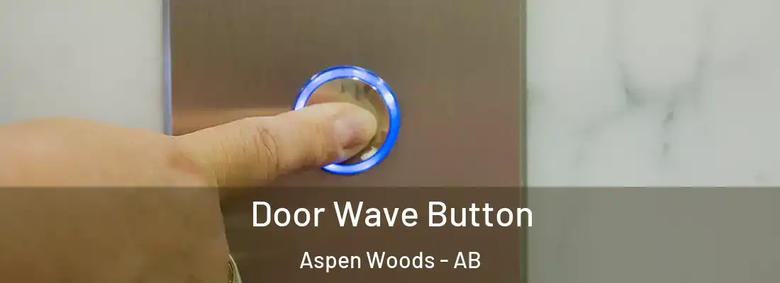  Door Wave Button Aspen Woods - AB