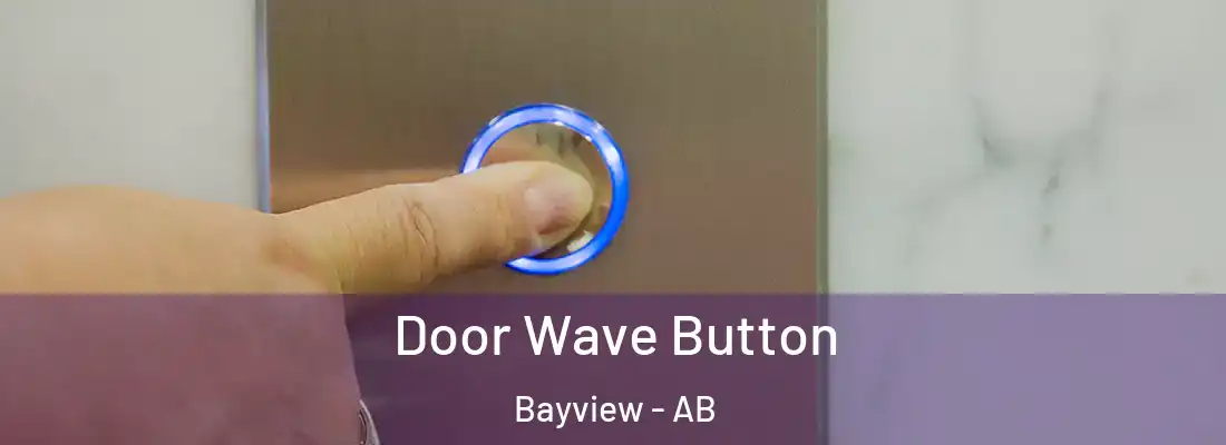  Door Wave Button Bayview - AB