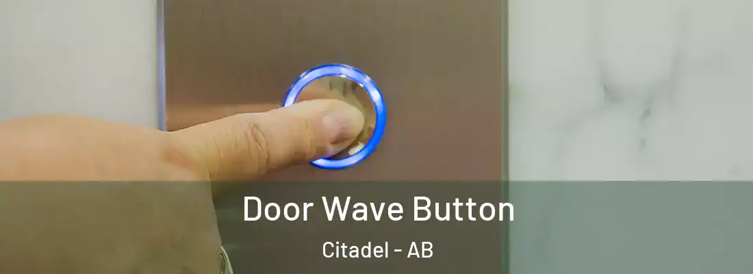  Door Wave Button Citadel - AB