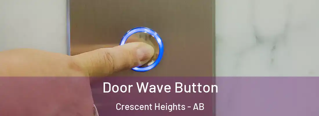  Door Wave Button Crescent Heights - AB