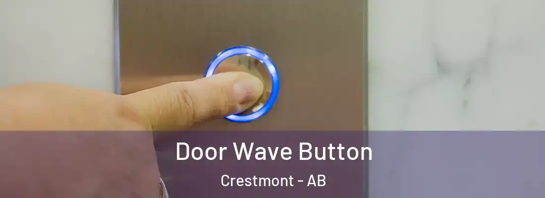  Door Wave Button Crestmont - AB