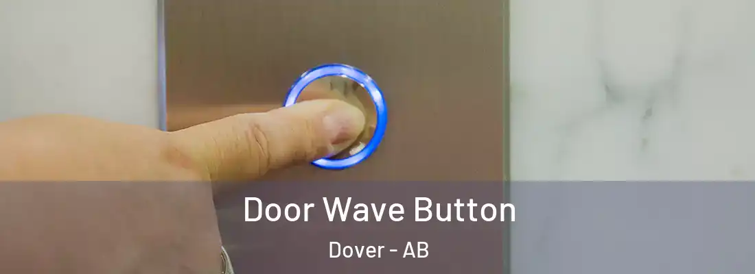  Door Wave Button Dover - AB