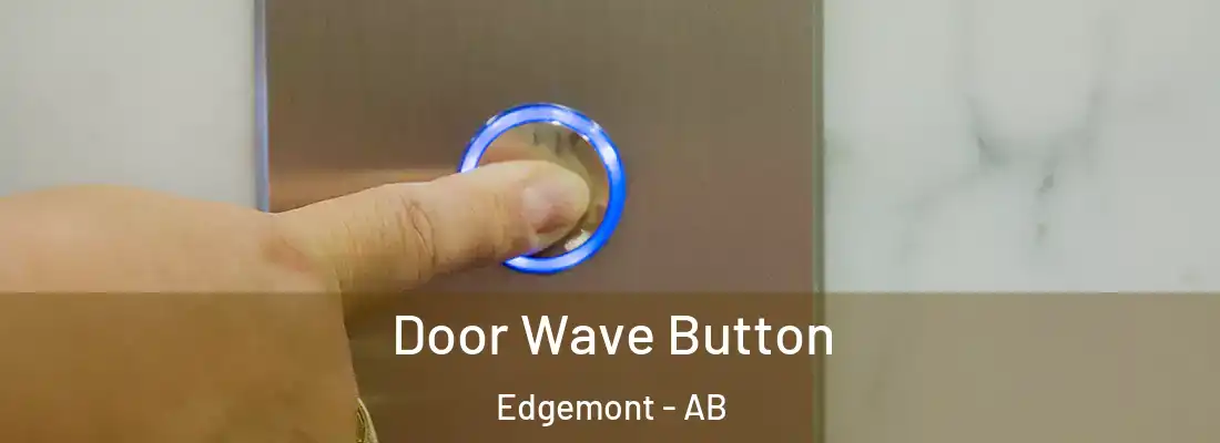  Door Wave Button Edgemont - AB
