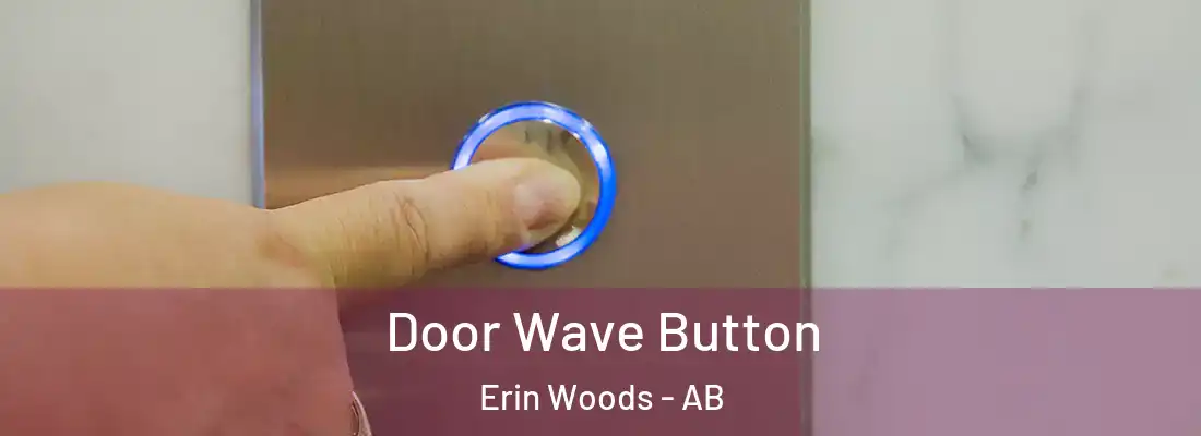  Door Wave Button Erin Woods - AB
