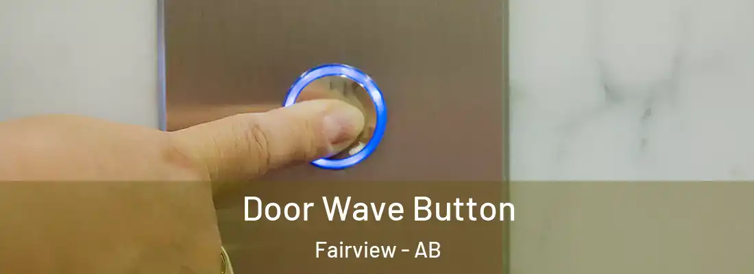  Door Wave Button Fairview - AB