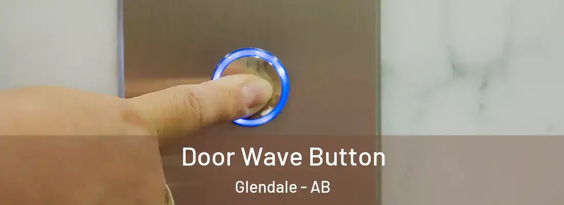  Door Wave Button Glendale - AB