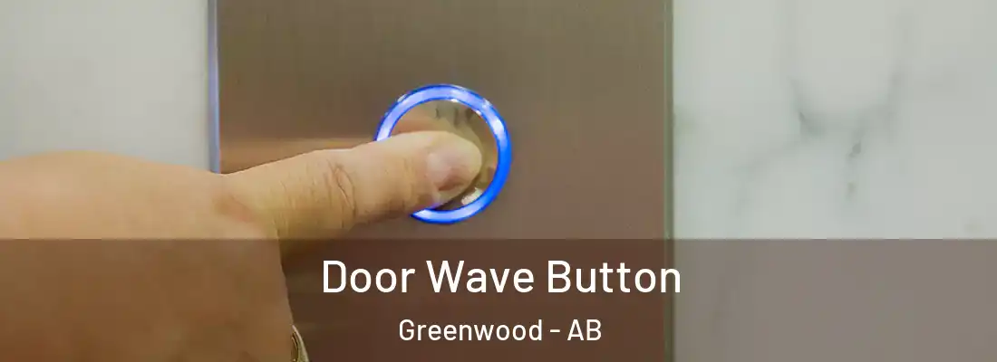  Door Wave Button Greenwood - AB