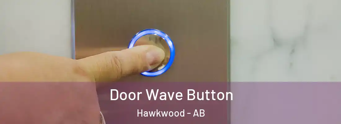 Door Wave Button Hawkwood - AB