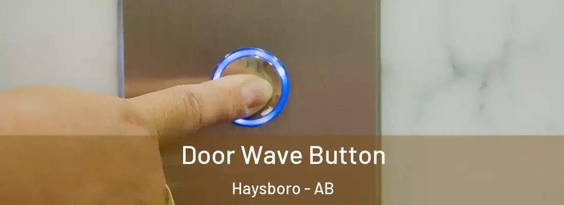  Door Wave Button Haysboro - AB