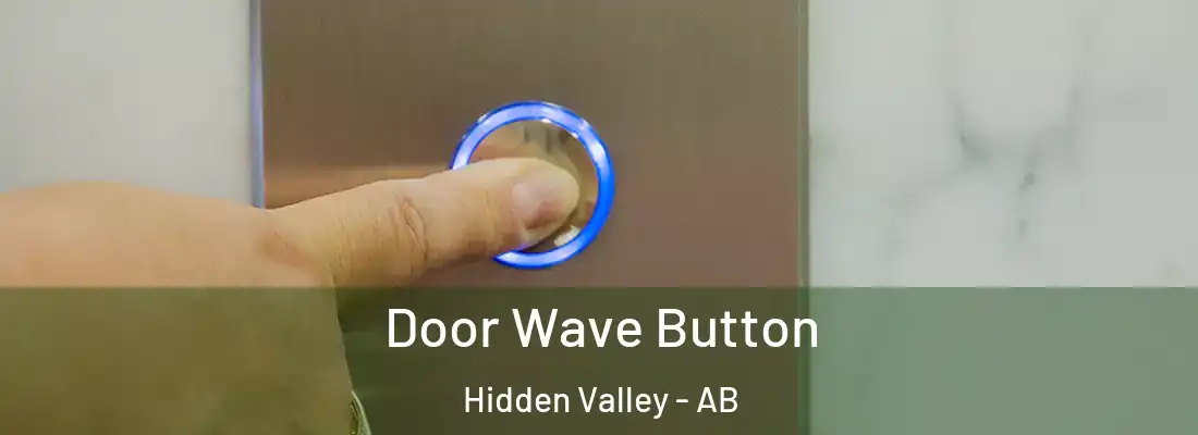  Door Wave Button Hidden Valley - AB