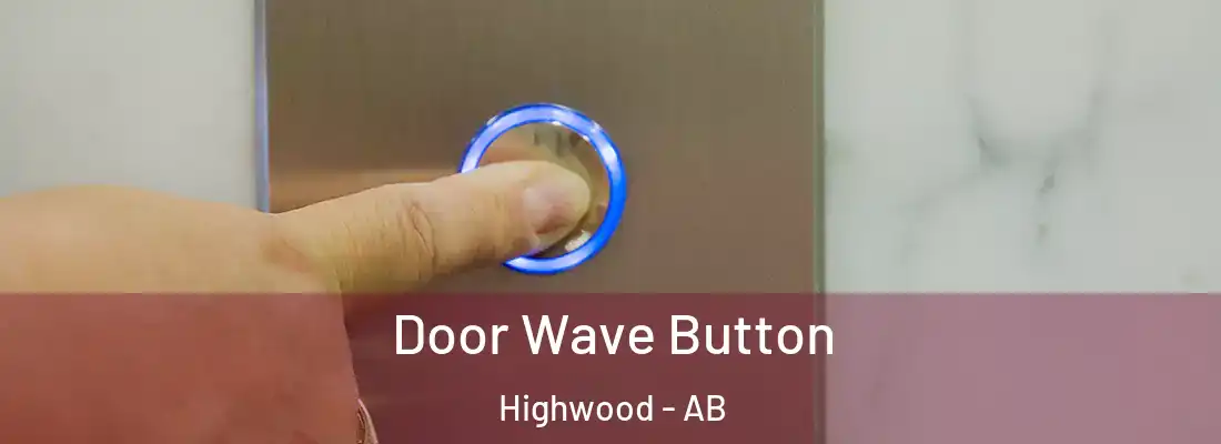  Door Wave Button Highwood - AB