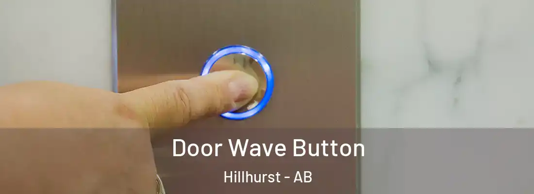  Door Wave Button Hillhurst - AB