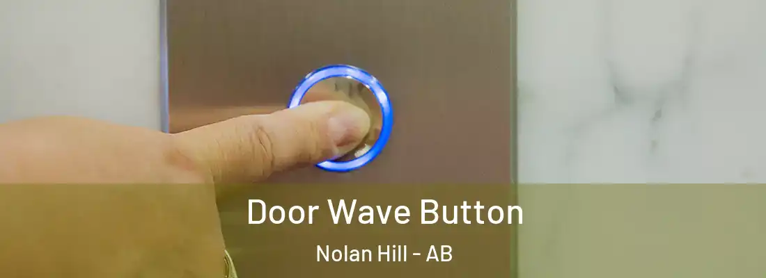  Door Wave Button Nolan Hill - AB