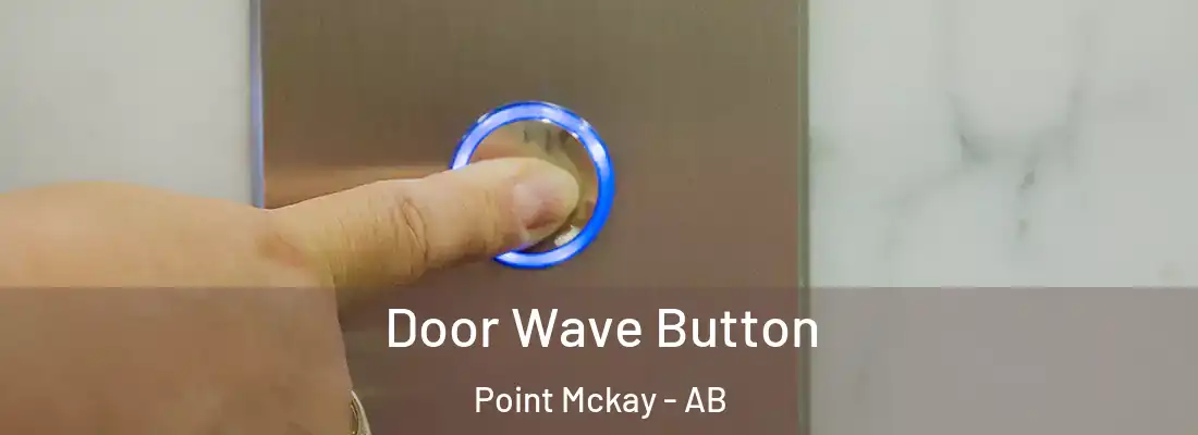  Door Wave Button Point Mckay - AB