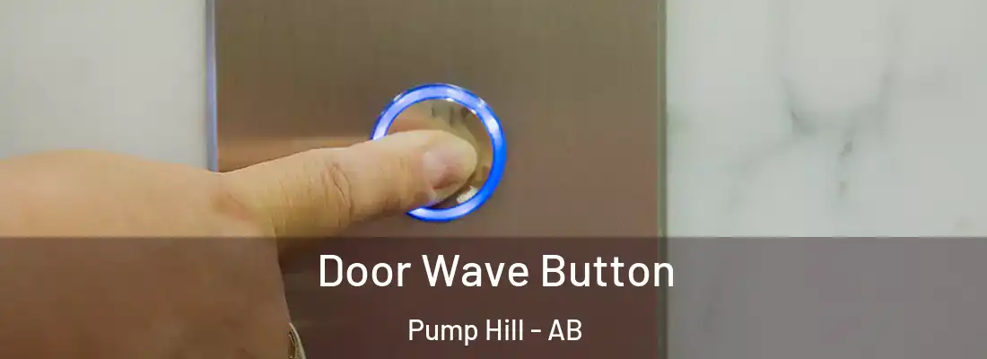  Door Wave Button Pump Hill - AB