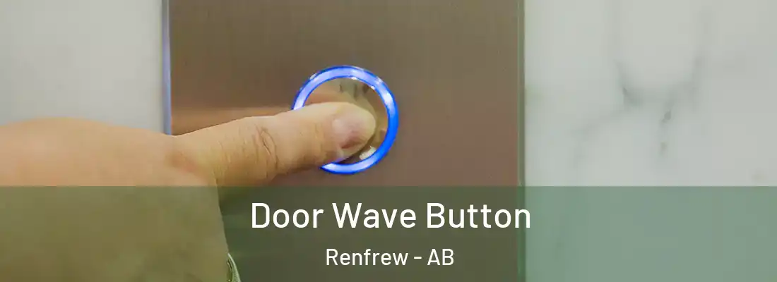  Door Wave Button Renfrew - AB