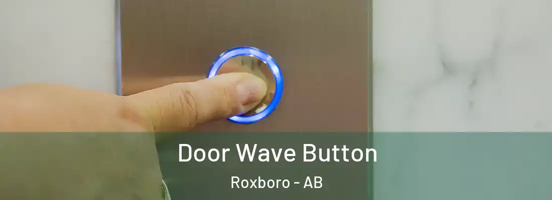  Door Wave Button Roxboro - AB
