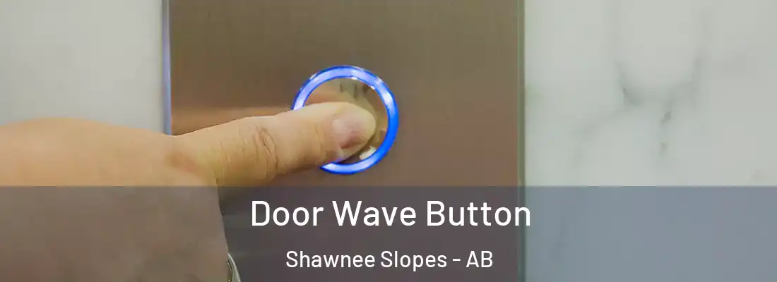  Door Wave Button Shawnee Slopes - AB
