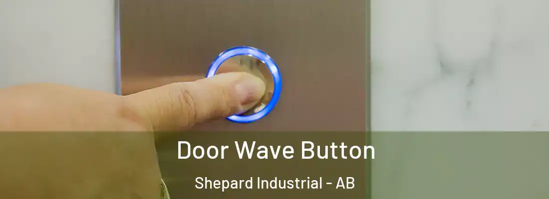  Door Wave Button Shepard Industrial - AB