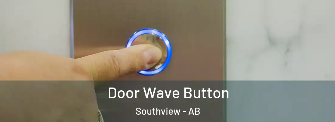  Door Wave Button Southview - AB