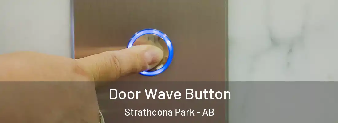  Door Wave Button Strathcona Park - AB