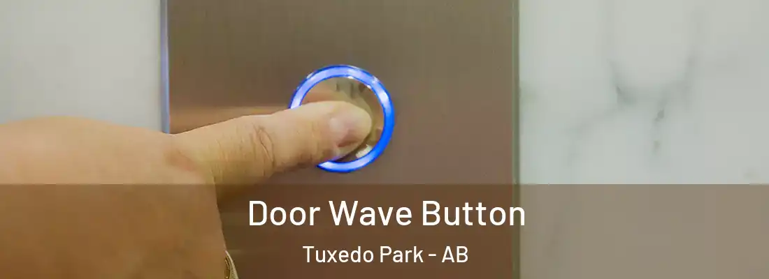 Door Wave Button Tuxedo Park - AB