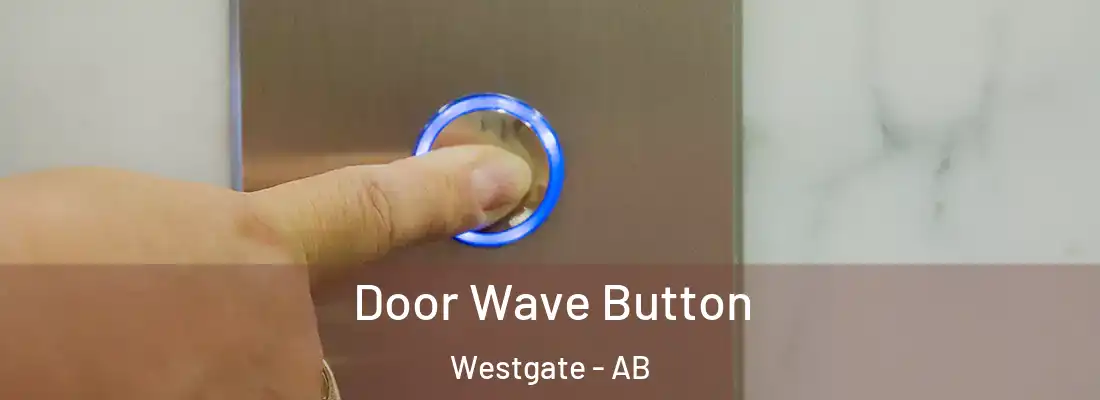  Door Wave Button Westgate - AB