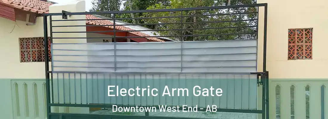  Electric Arm Gate Downtown West End - AB