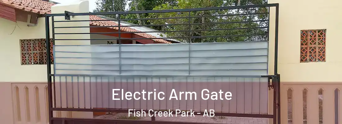  Electric Arm Gate Fish Creek Park - AB