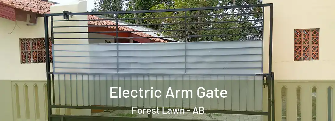  Electric Arm Gate Forest Lawn - AB